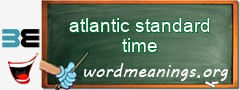 WordMeaning blackboard for atlantic standard time